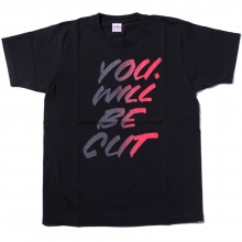 cut-rate, you will be cut t-shirt